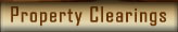 Click here to go to Property Clearings.